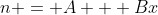 n = A + Bx