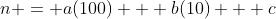 n = a(100) + b(10) + c
