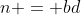 n = bd