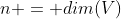n = dim(V)