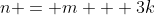 n = m + 3k