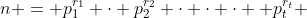 n = p_1^{r_1} \cdot p_2^{r_2} \cdot \cdot \cdot  p_t^{r_t} 