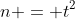 n = t^2