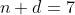n+d=7