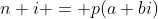 n+i = p(a+bi)