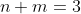 n+m=3