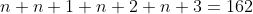 n+n+1+n+2+n+3=162