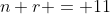 n+r = 11