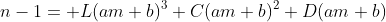 n-1= L(am+b)^3+C(am+b)^2+D(am+b)