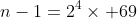 n-1=2^4\times 69