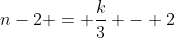n-2 = \frac{k}{3} - 2