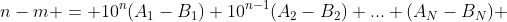 n-m = 10^n(A_1-B_1)+10^{n-1}(A_2-B_2)+...+(A_N-B_N) 