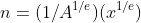 n=(1/A^{1/e})(x^{1/e})