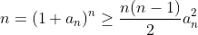 n=(1+a_n)^n\ge\frac{n(n-1)}{2}a_n^2