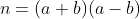 n=(a+b)(a-b)