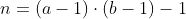 n=(a-1)\cdot{(b-1)}-1