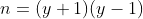 n=(y+1)(y-1)