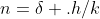 n=\delta .h/k