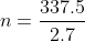 n=\frac{337.5}{2.7}
