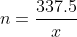 n=\frac{337.5}{x}