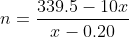 n=\frac{339.5-10x}{x-0.20}