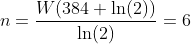 n=\frac{W(384 \ln(2))}{\ln(2)}=6