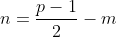 n=\frac{p-1}{2}-m