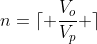 n=\lceil \dfrac{V_o}{V_p} \rceil
