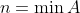 n=\min{A}