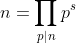 n=\prod_{p|n}p^s