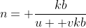 n= \frac{kb}{u+ vkb}