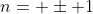 n= \pm 1
