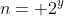 n= 2^y