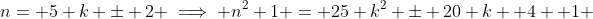 n= 5 k \pm 2 \implies n^{2}+1 = 25 k^{2} \pm 20 k +4 +1 