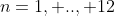 n=1, .., 12