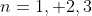 n=1, 2,3