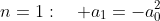 n=1:\quad a_1=-a_0^2