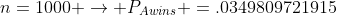 n=1000 \rightarrow P_{Awins} =.0349809721915