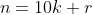 n=10k+r
