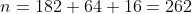 n=182+64+16=262