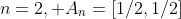 n=2, A_n=[1/2,1/2]