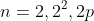 n=2,2^2,2p