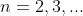 n=2,3,...