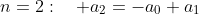 n=2:\quad a_2=-a_0 a_1