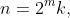 n=2^mk,
