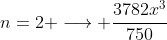 n=2 \longrightarrow \frac{3782x^3}{750}