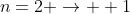 n=2 \rightarrow  1