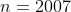 n=2007