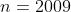 n=2009