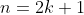 n=2k+1